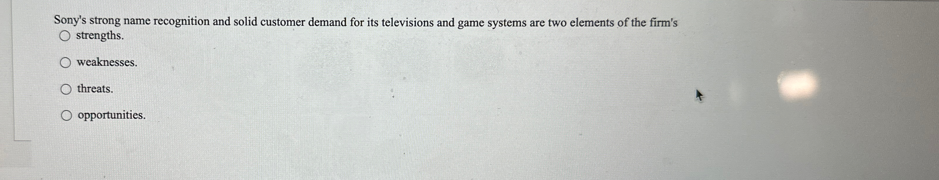  Sony's strong name recognition and solid customer demand for its televisions