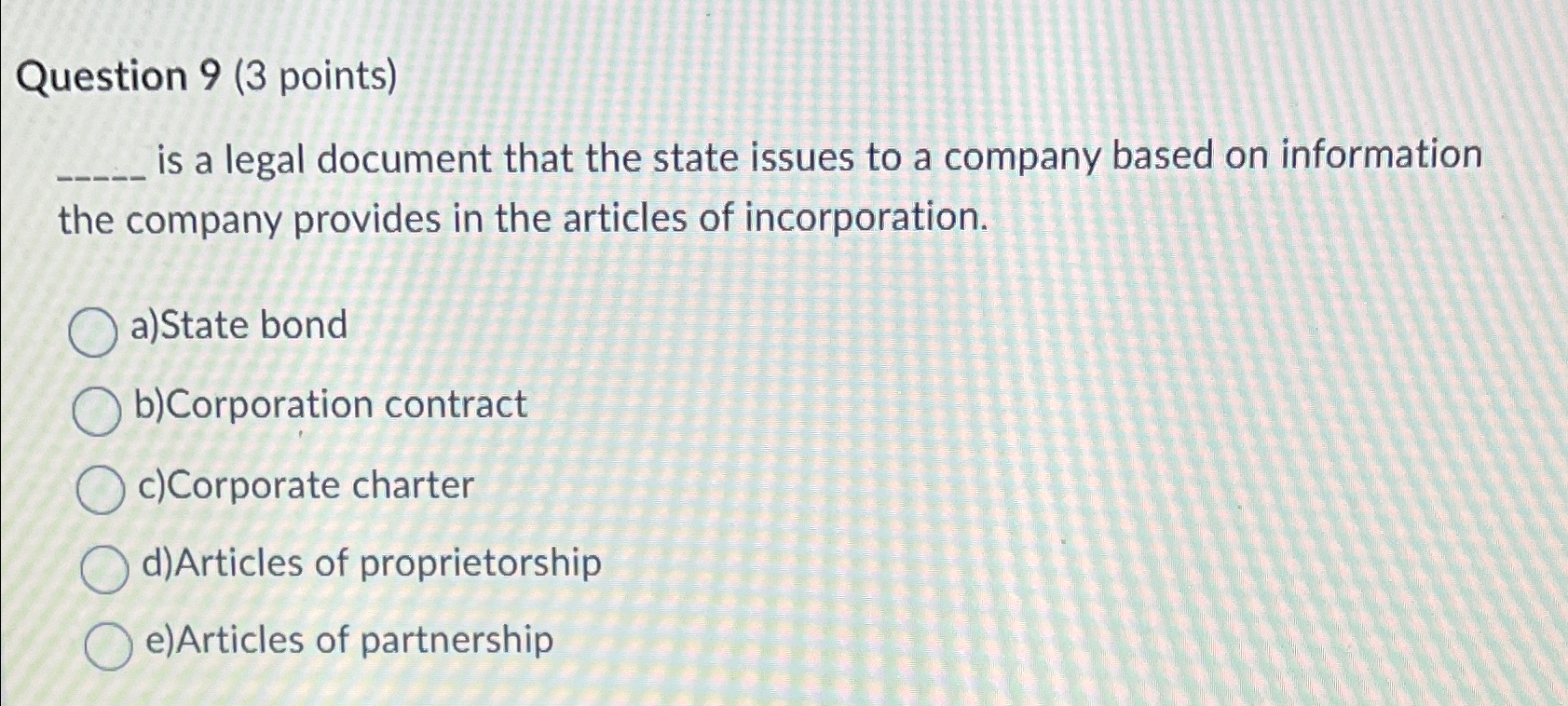  Question 9(3 points) is a legal document that the state issues