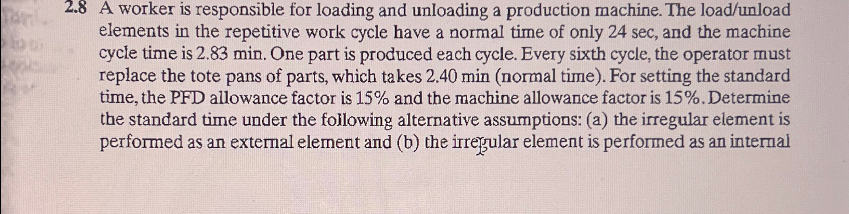  2.8 A worker is responsible for loading and unloading a production