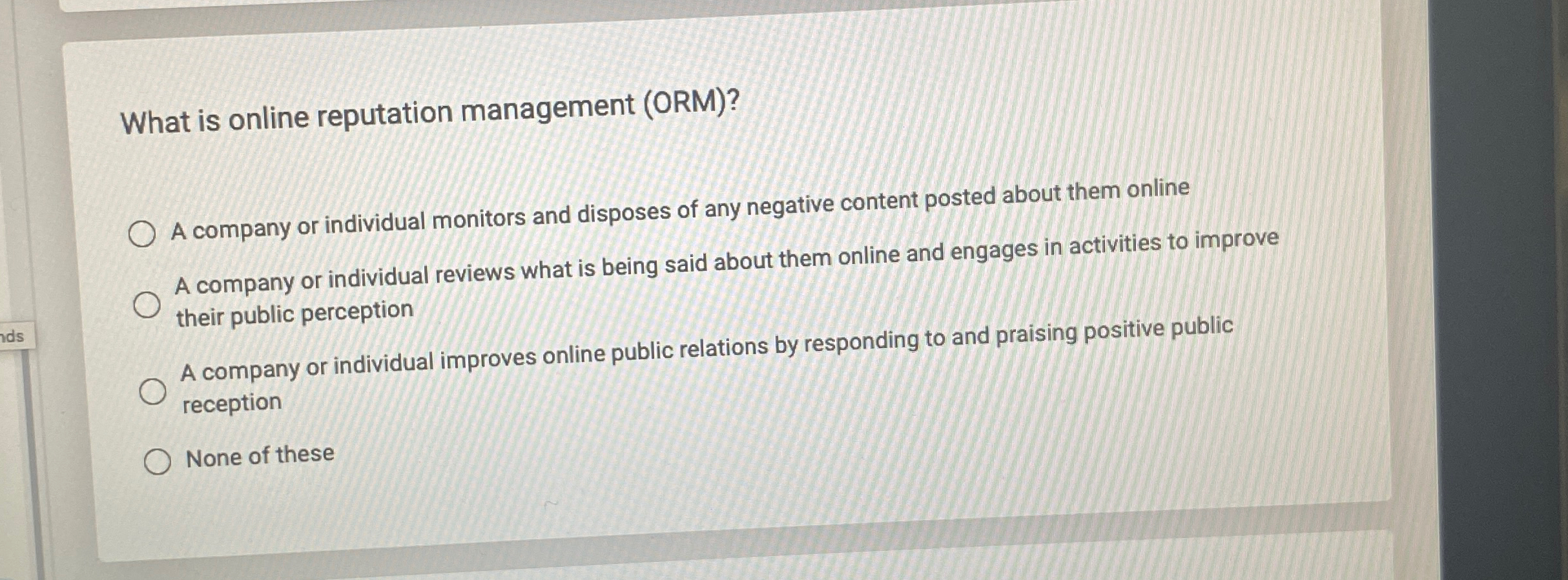  What is online reputation management (ORM)? A company or individual monitors