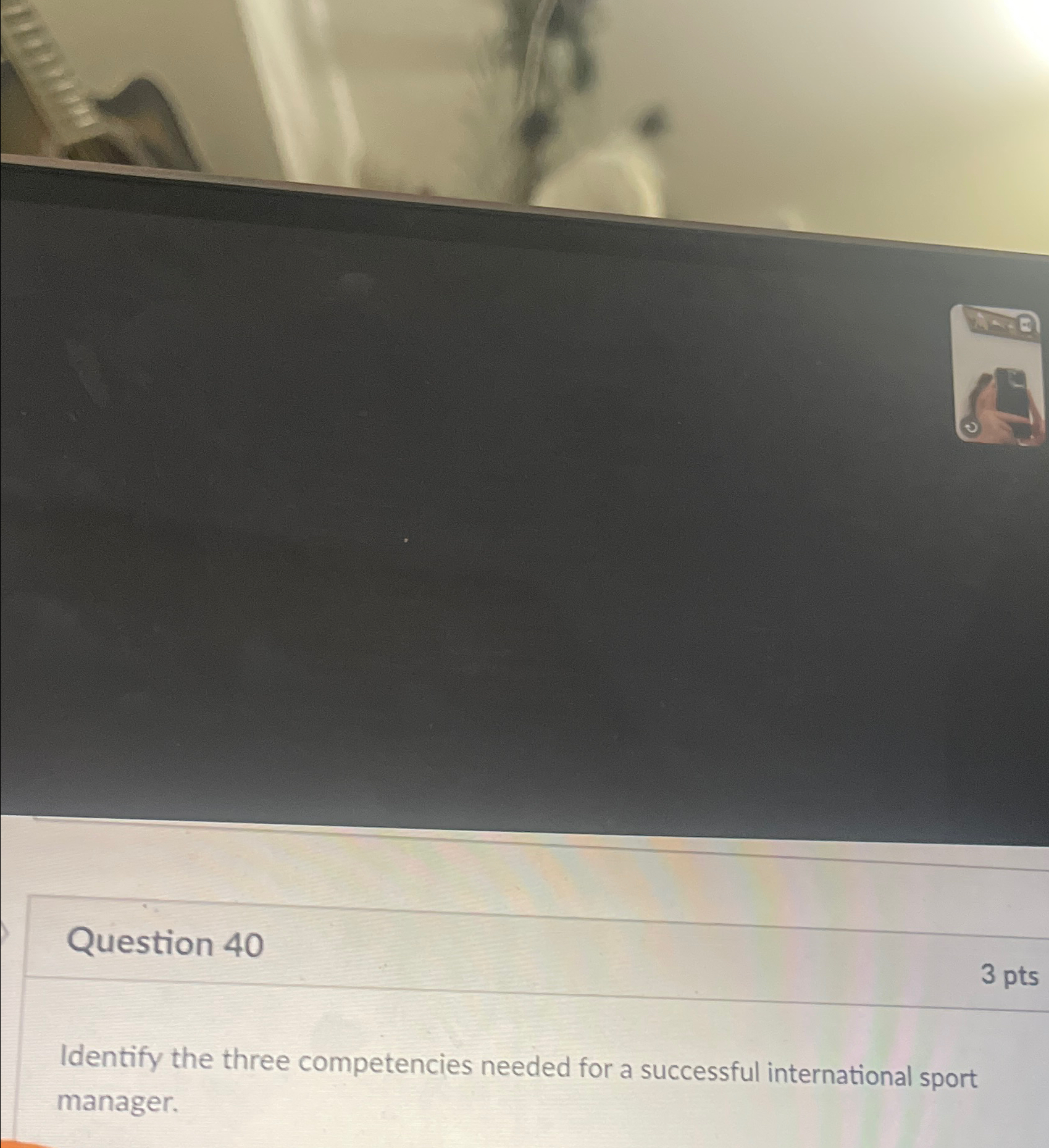  Question 40 3 pts Identify the three competencies needed for a