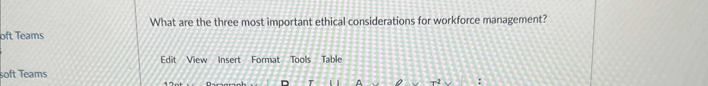  What are the three most important ethical considerations for workforce management?
