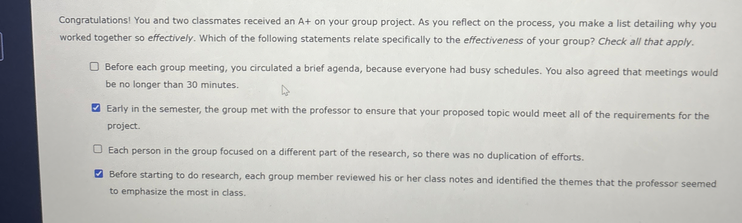  Congratulations! You and two classmates received an A+ on your group
