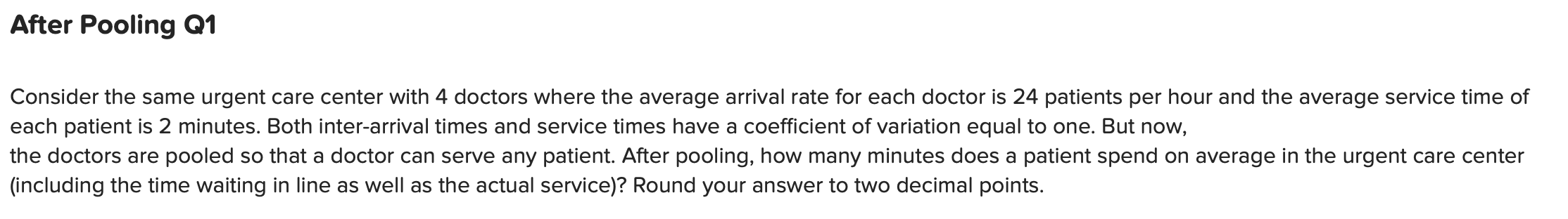  Answer correctly After Pooling Q1 Consider the same urgent care center