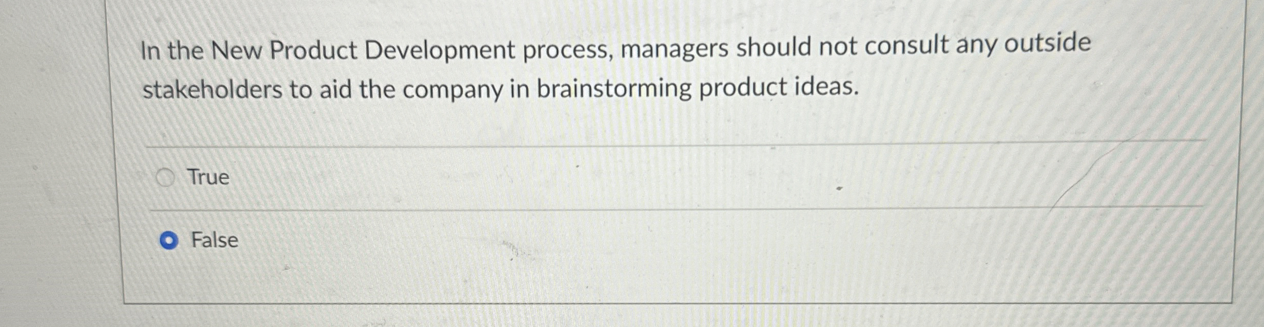  In the New Product Development process, managers should not consult any