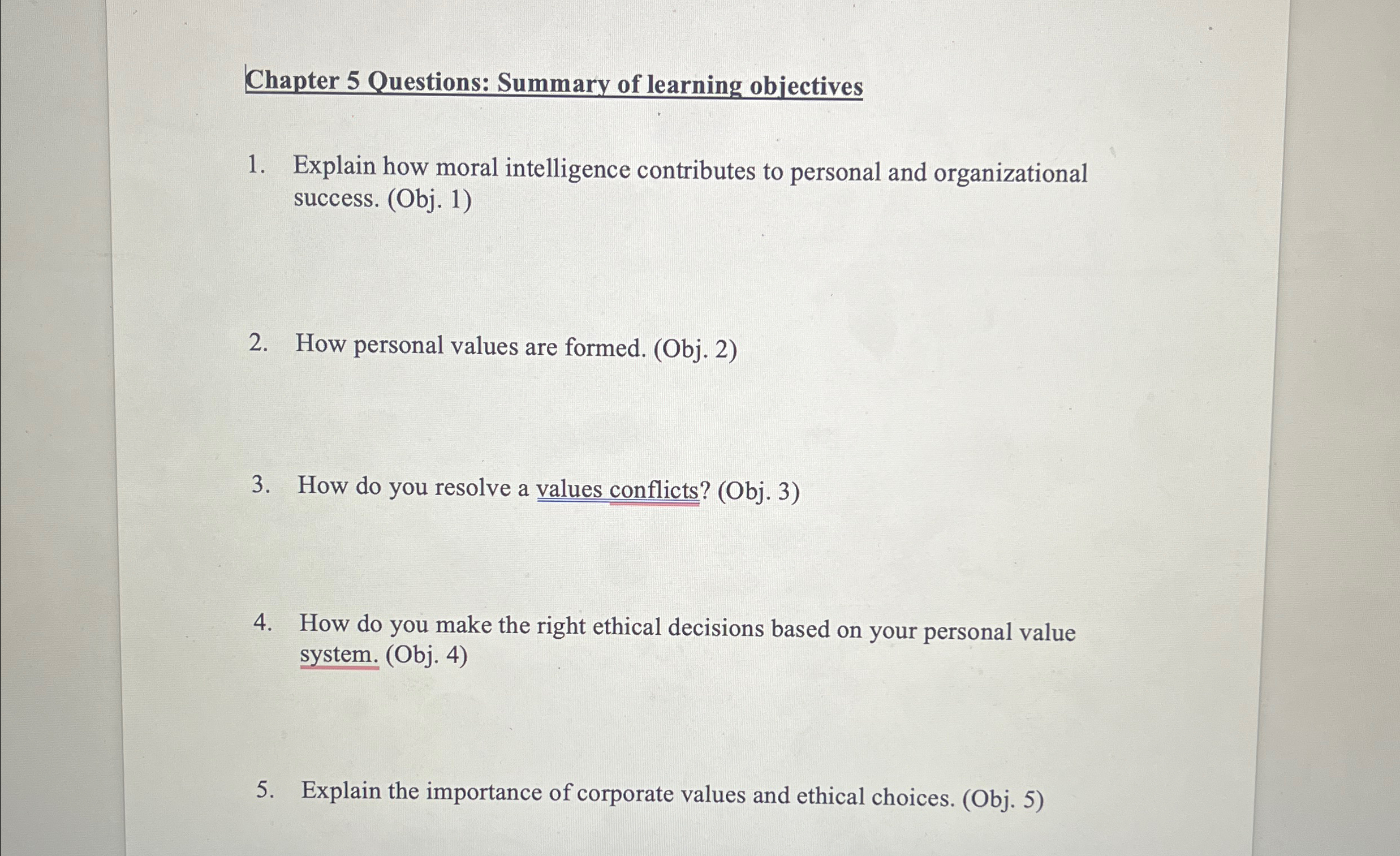  Chapter 5 Questions: Summary of learning objectives Explain how moral intelligence