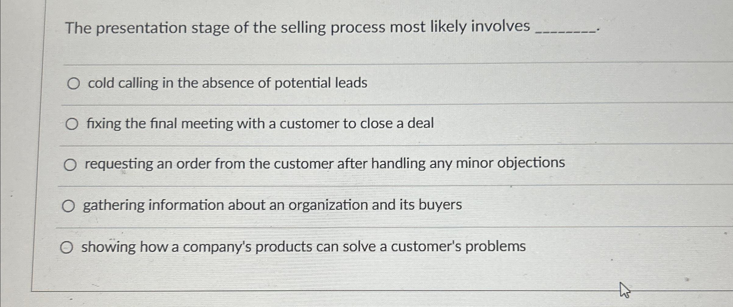  The presentation stage of the selling process most likely involves cold