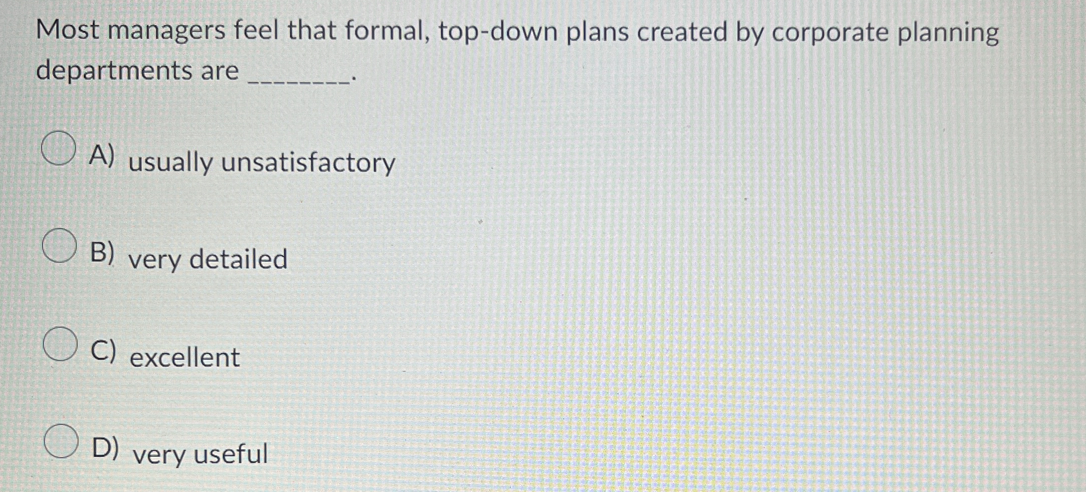  Most managers feel that formal, top-down plans created by corporate planning