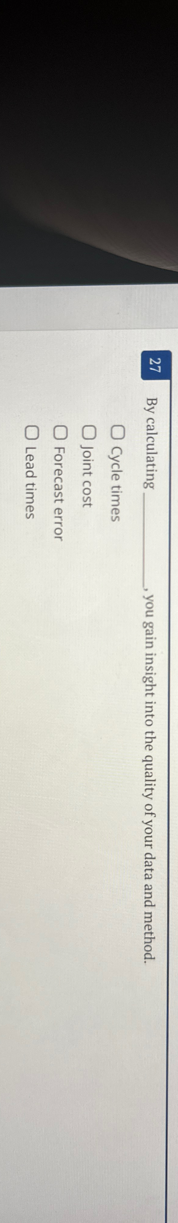  27 By calculating q,, you gain insight into the quality of