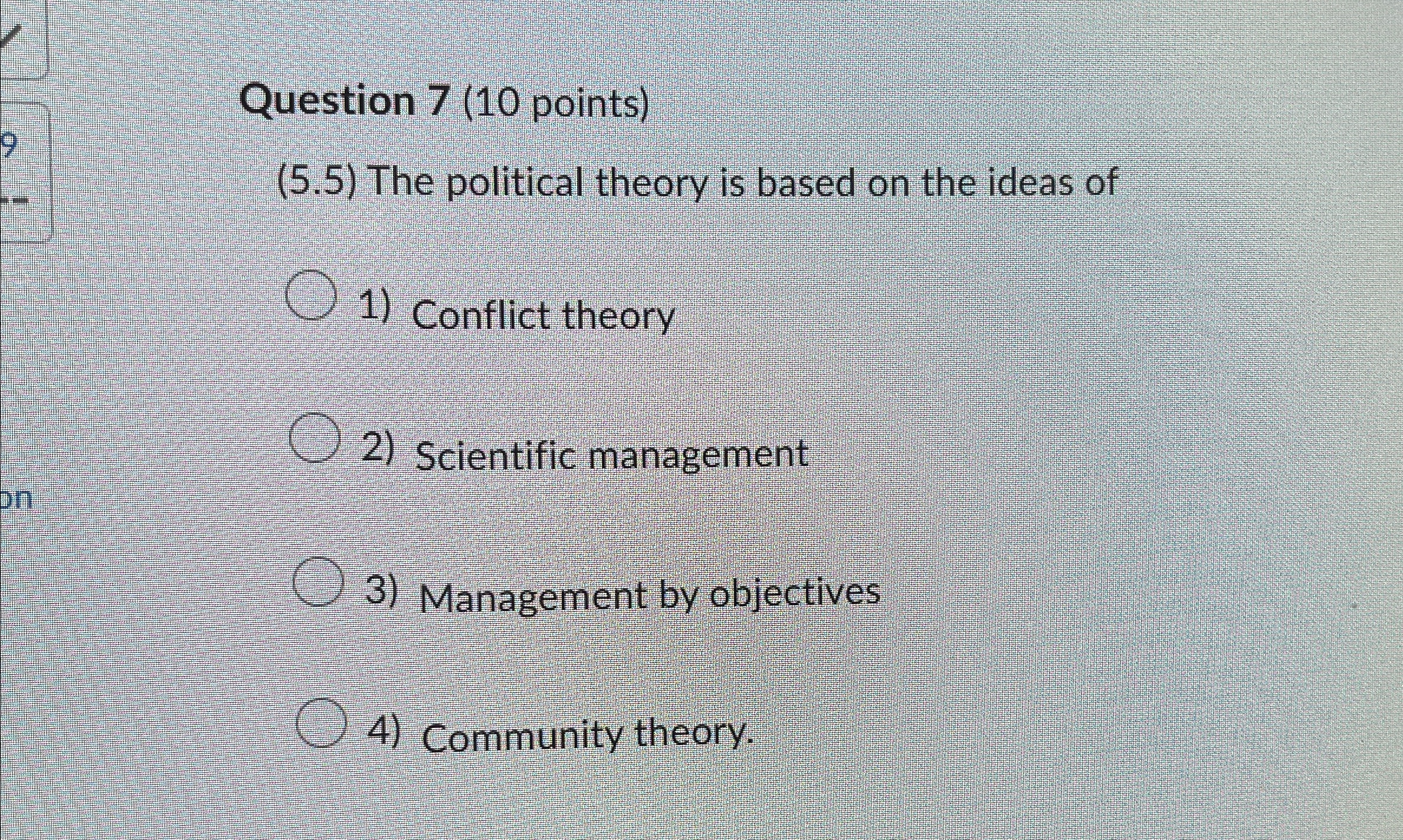 Question 7(10 points) (5.5) The political theory is based on the
