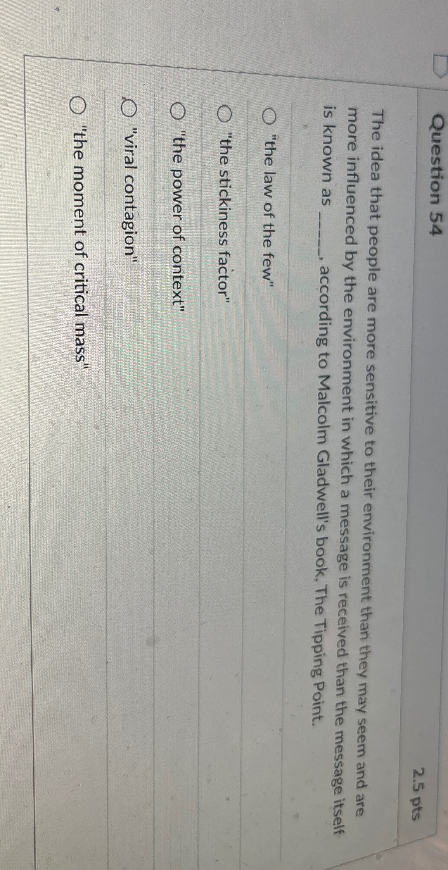  Question 54 2.5 pts The idea that people are more sensitive