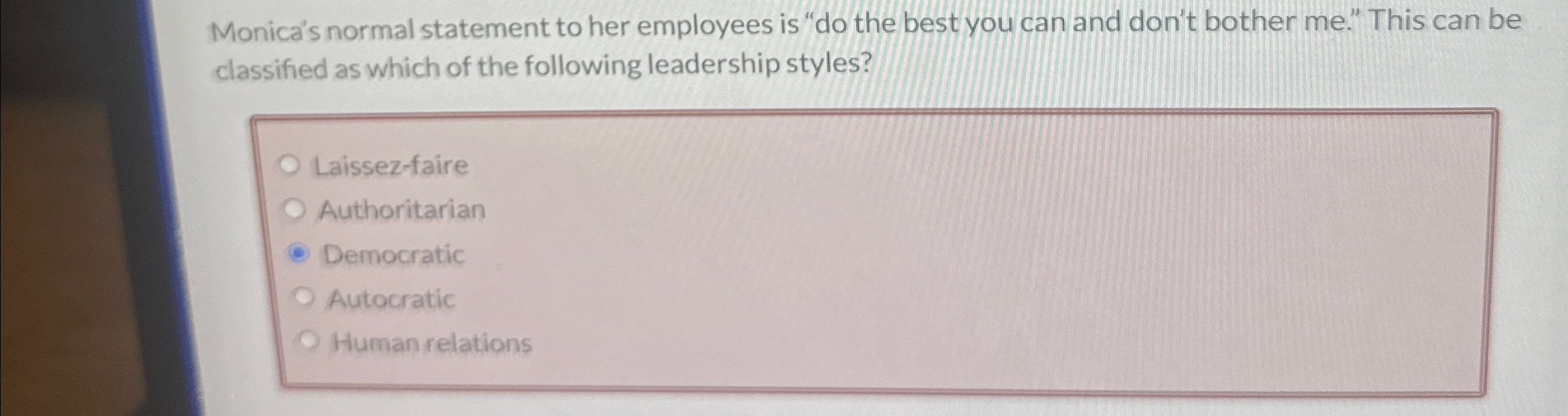  Monica's normal statement to her employees is "do the best you