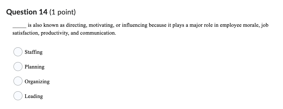  Question 14(1 point) is also known as directing, motivating, or influencing