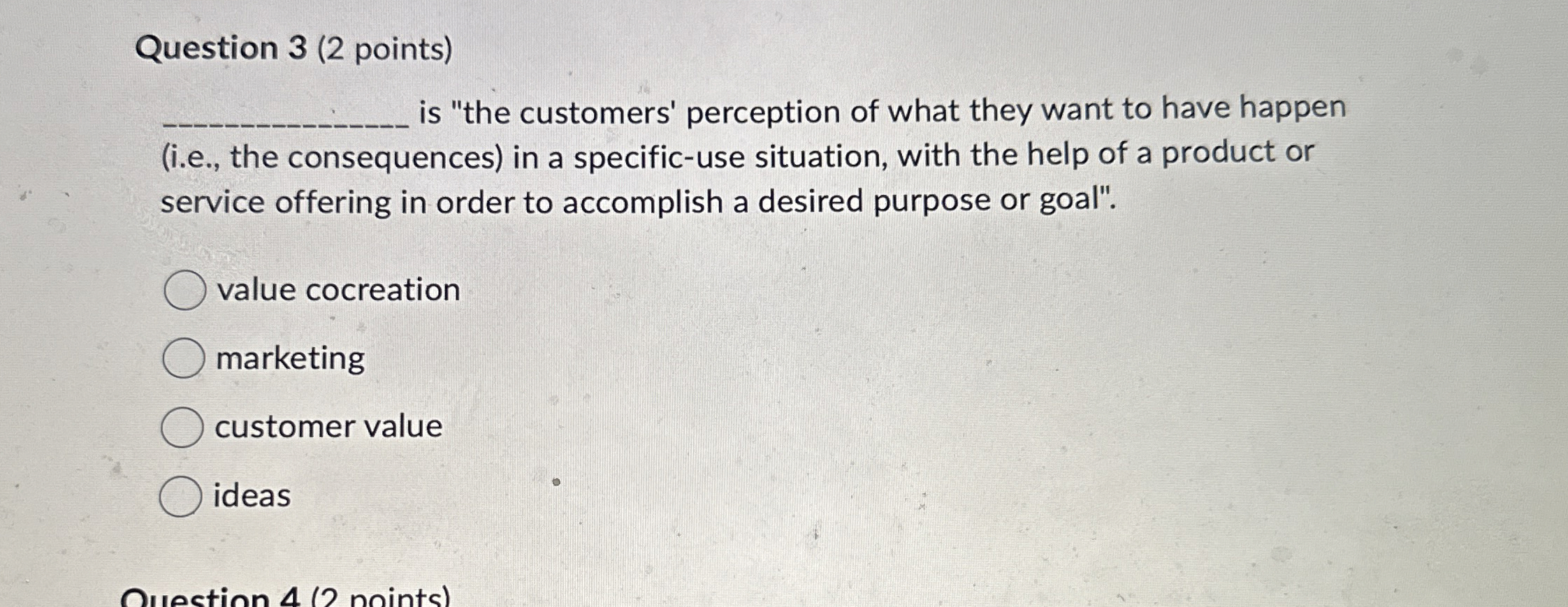  Question 3(2 points) is "the customers' perception of what they want