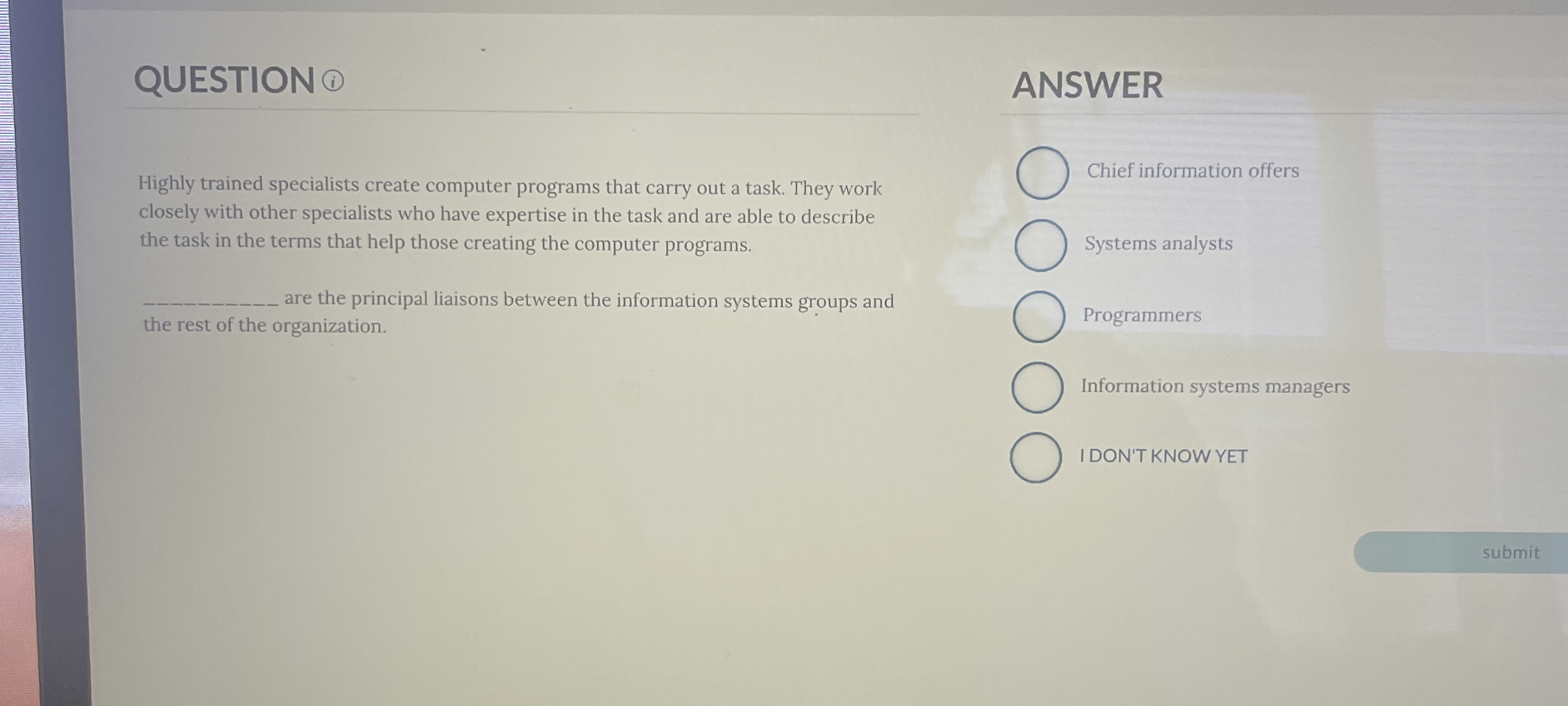  QUESTION (8) ANSWER Highly trained specialists create computer programs that carry