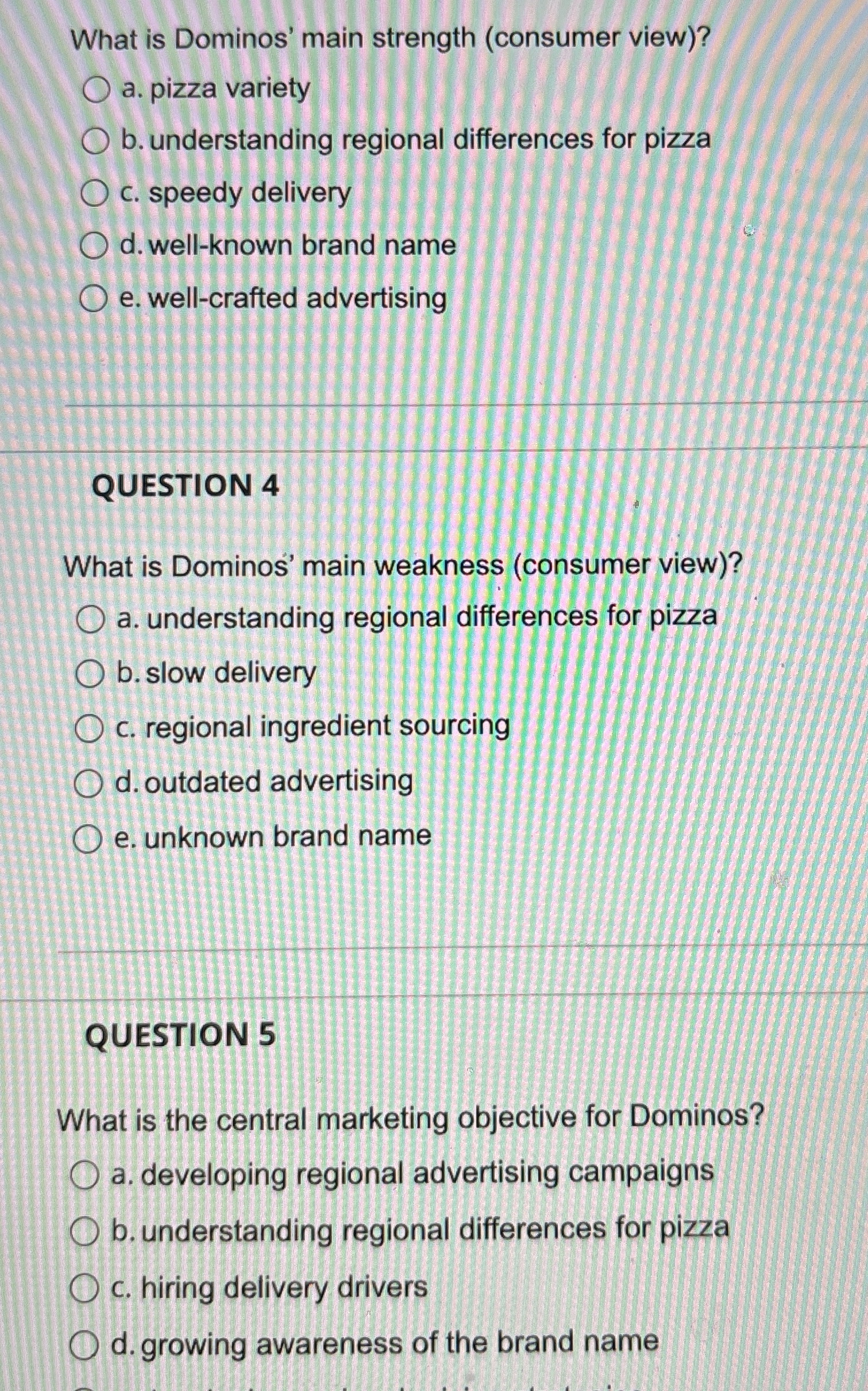  What is Dominos' main strength (consumer view)? a. pizza variety b.
