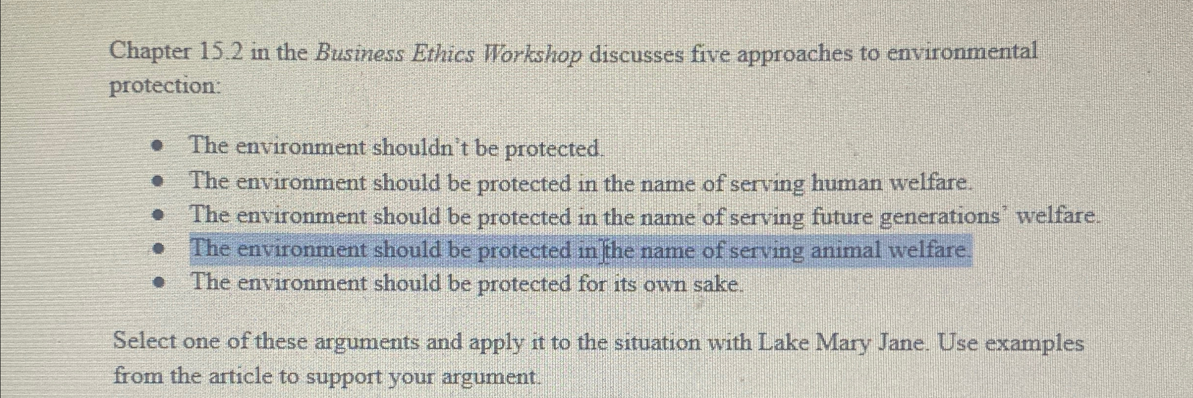  Chapter 15.2 in the Business Ethics Workshop discusses five approaches to