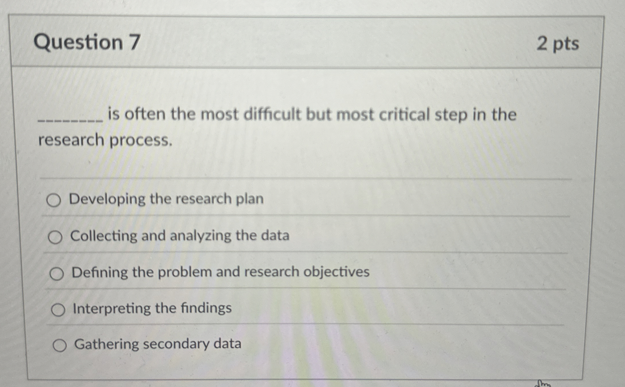 Question 7 is often the most difficult but most critical step