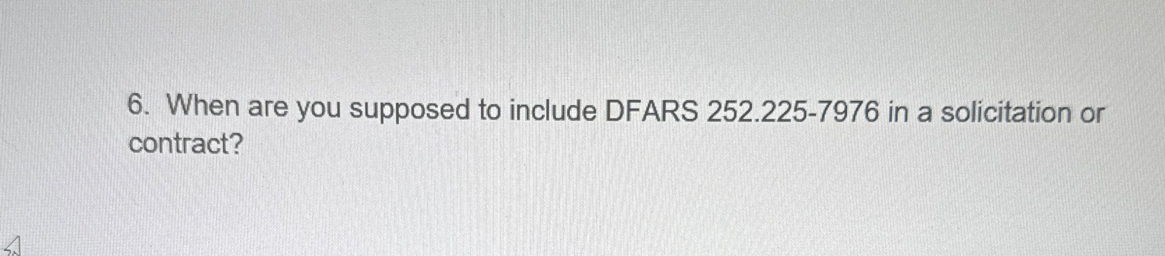  When are you supposed to include DFARS 252.225-7976 in a solicitation