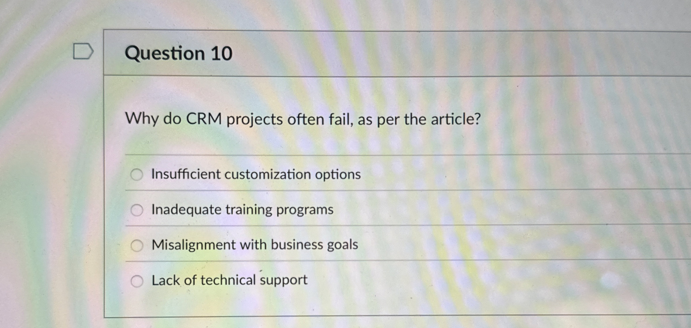  Question 10 Why do CRM projects often fail, as per the
