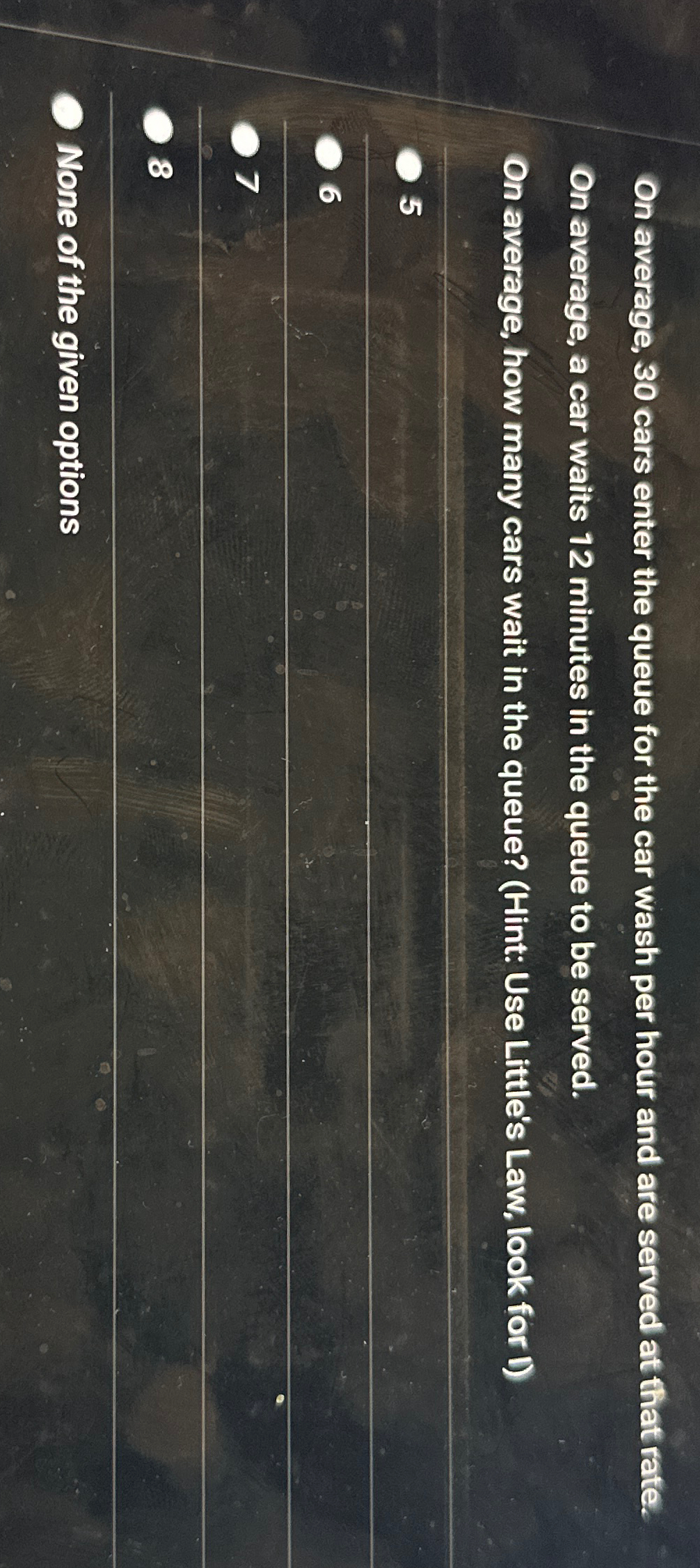  On average, 30 cars enter the queue for the car wash
