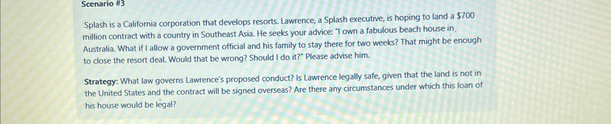  Scenario #3 Splash is a California corporation that develops resorts. Lawrence,