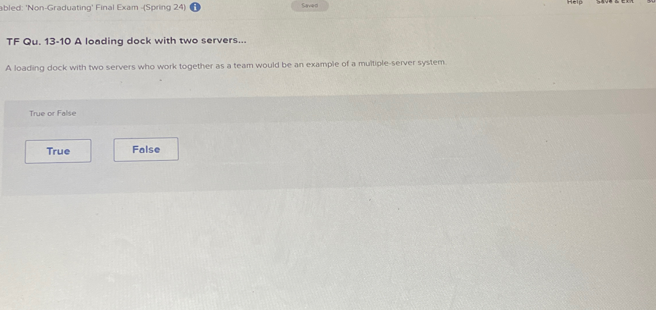  bled: 'Non-Graduating' Final Exam -(Spring 24) (i) TF Qu.13-10 A loading