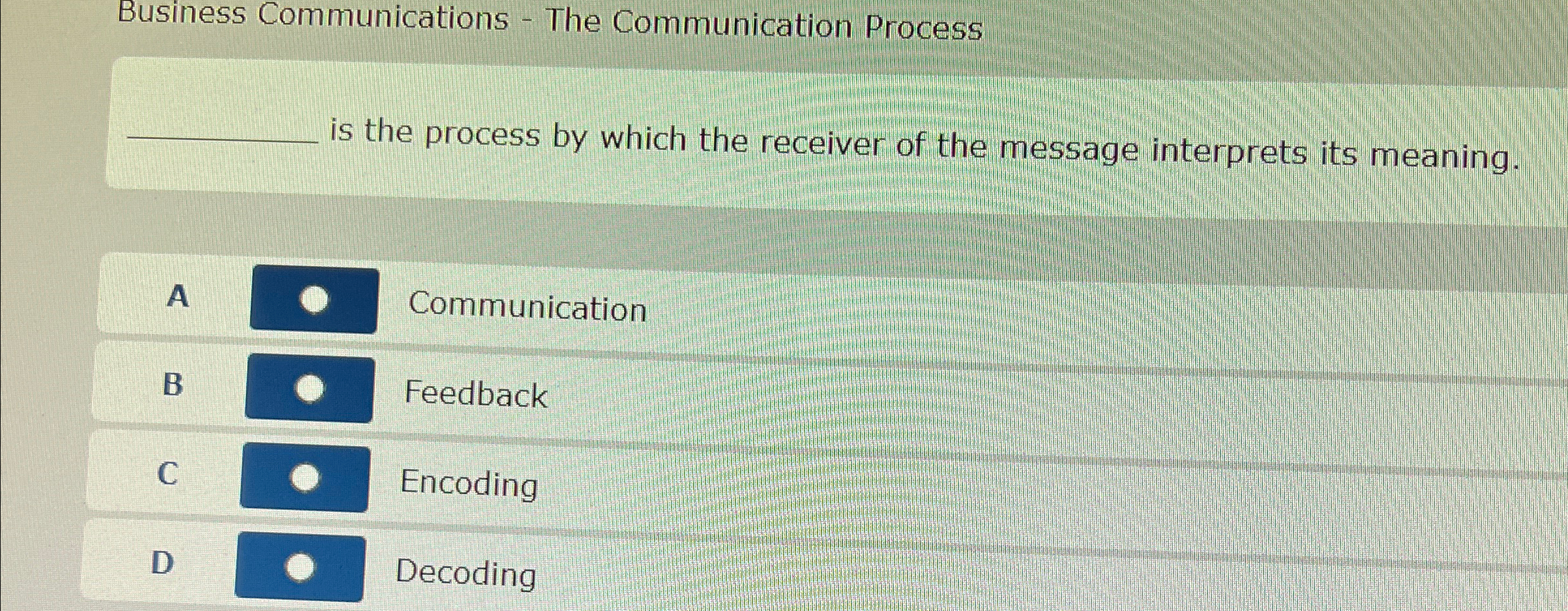  Business Communications - The Communication Process is the process by which