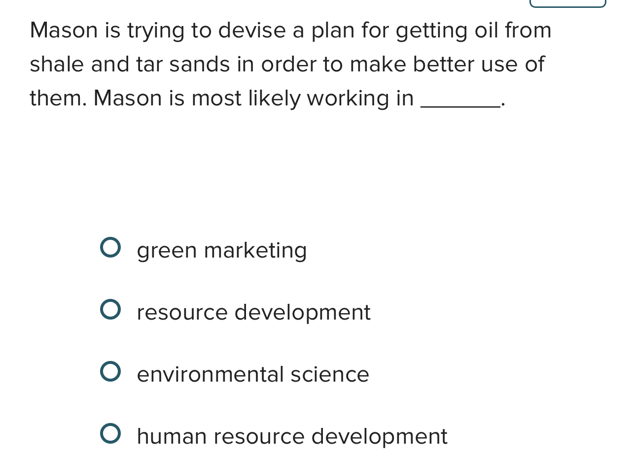  Mason is trying to devise a plan for getting oil from