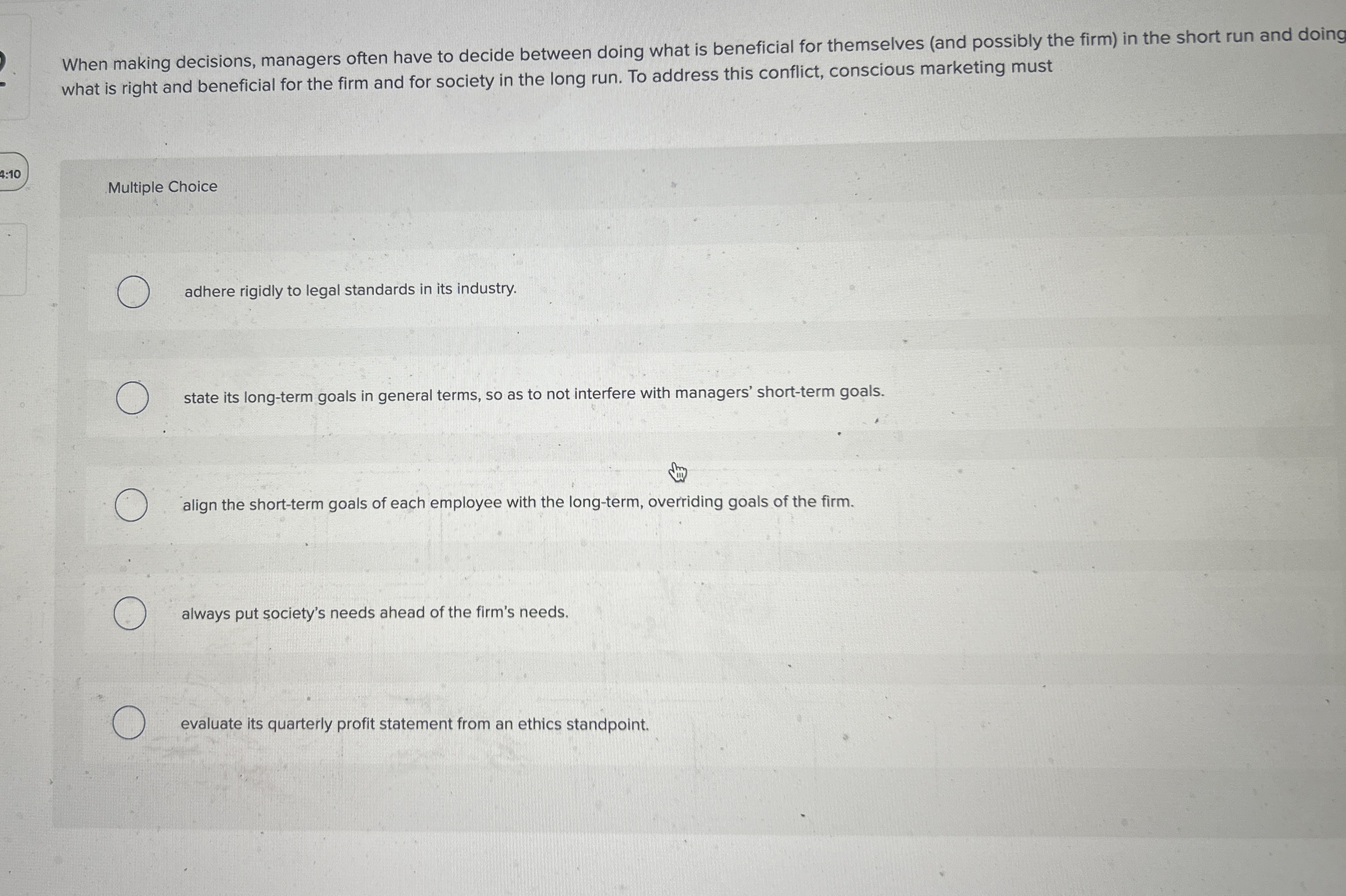  When making decisions, managers often have to decide between doing what