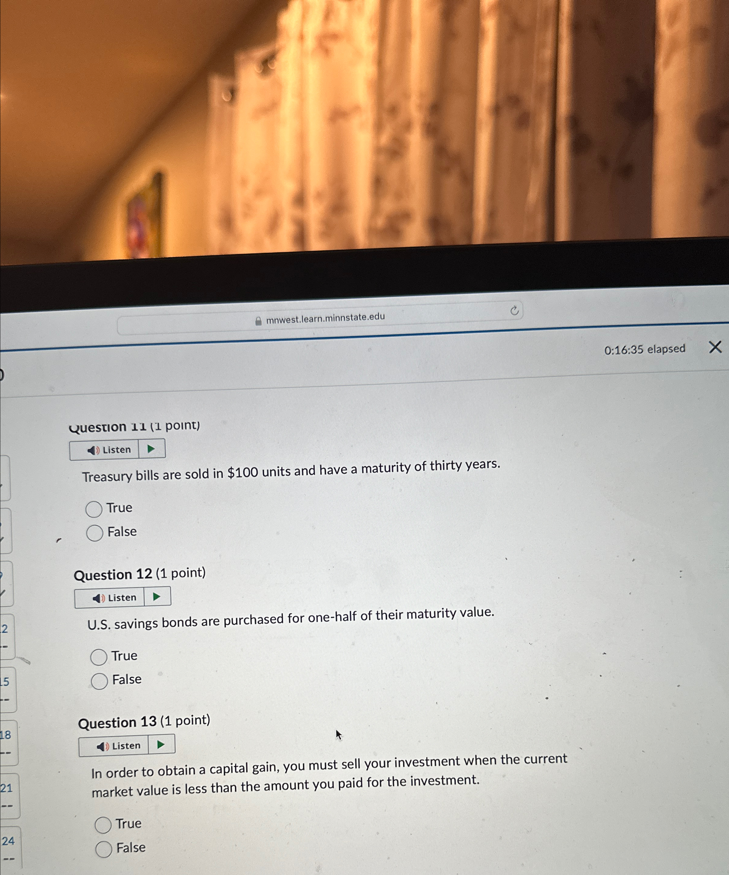  0:16:35 elapsed Question 11(1 point) Listen Treasury bills are sold in