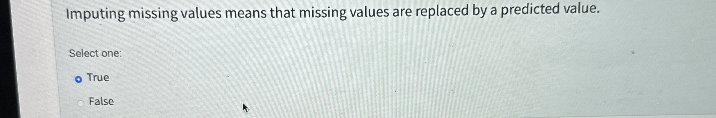  Imputing missing values means that missing values are replaced by a