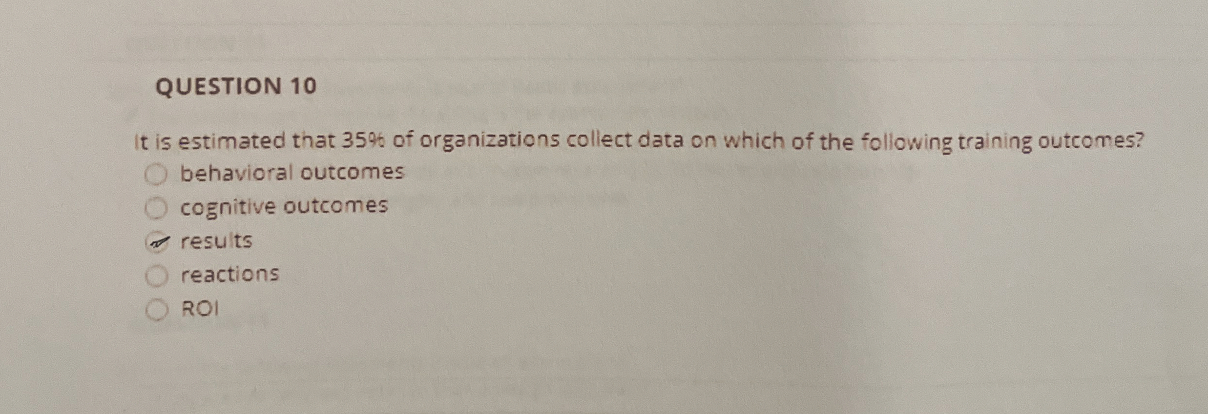  QUESTION 10 It is estimated that 35% of organizations collect data