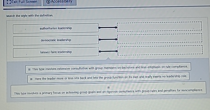  Exit Full Screen Accessibility Match the style with the definition. authoritarian