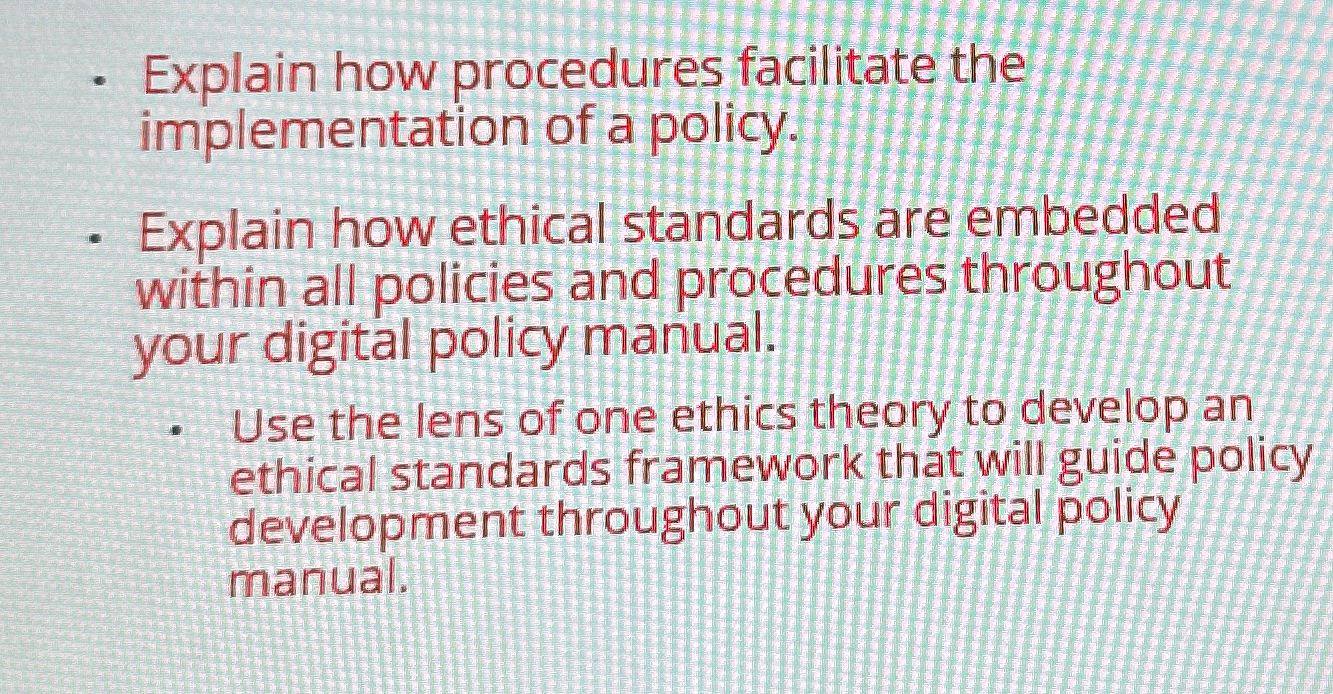  Explain how procedures facilitate the implementation of a policy. Explain how