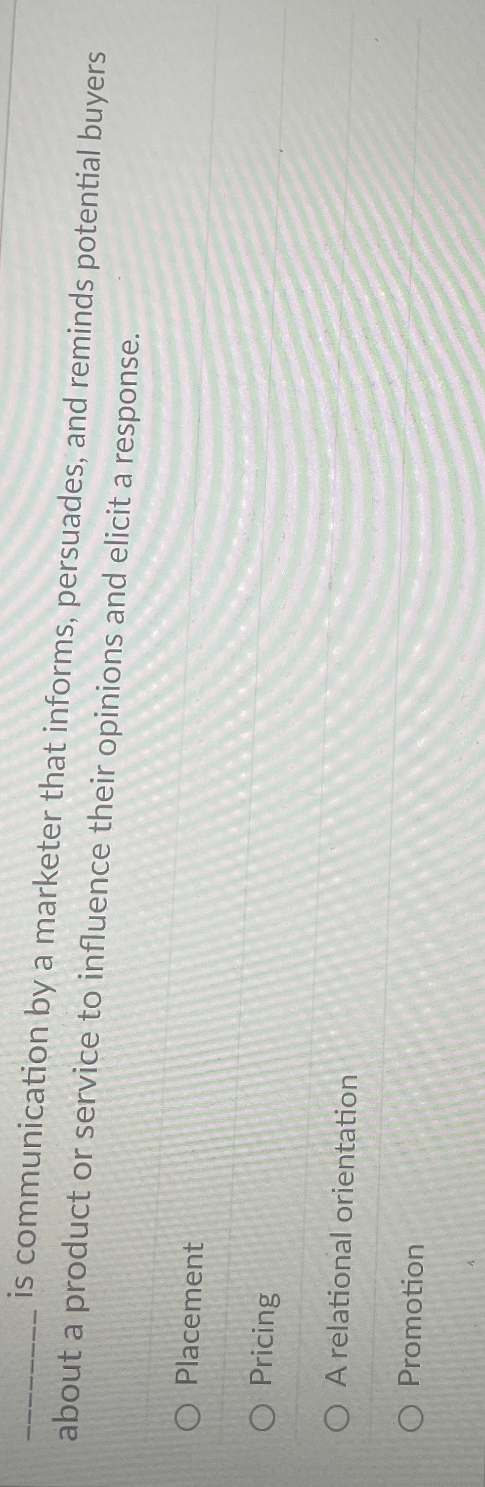  is communication by a marketer that informs, persuades, and reminds potential