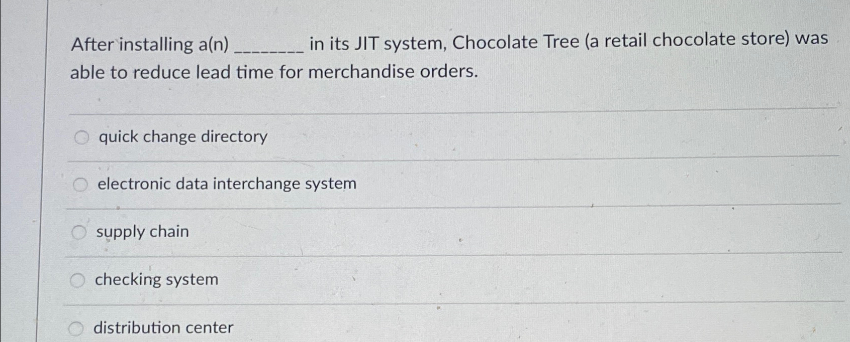  After installing a(n) in its JIT system, Chocolate Tree (a retail