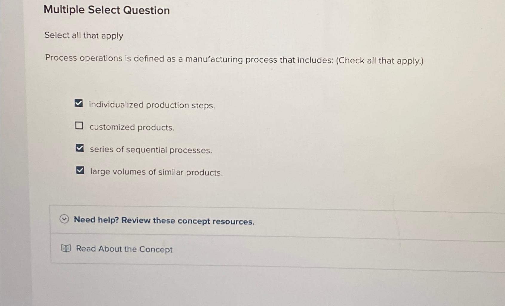  Multiple Select Question Select all that apply Process operations is defined