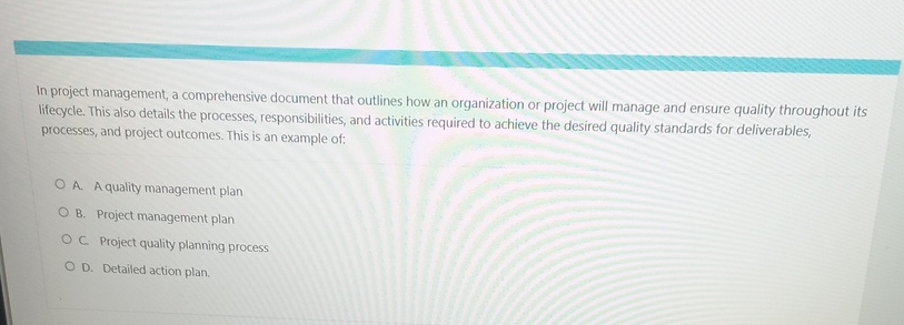  In project management, a comprehensive document that outlines how an organization
