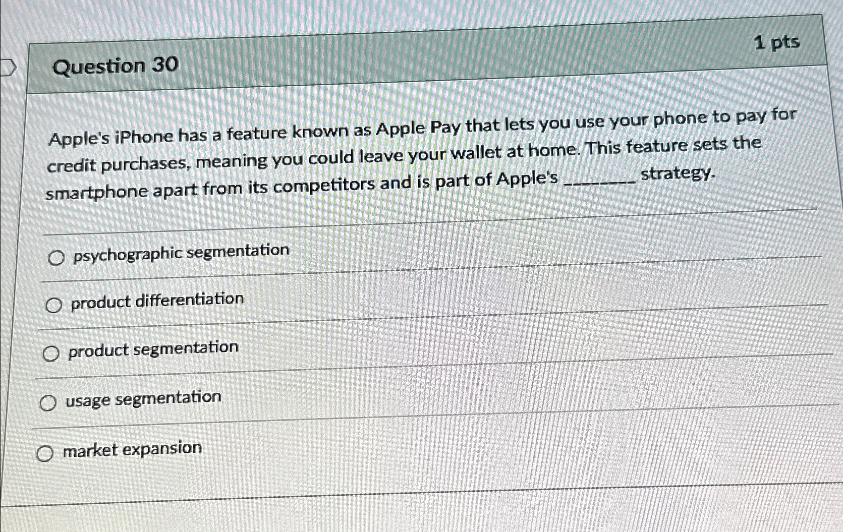  Question 30 1 pts Apple's iPhone has a feature known as