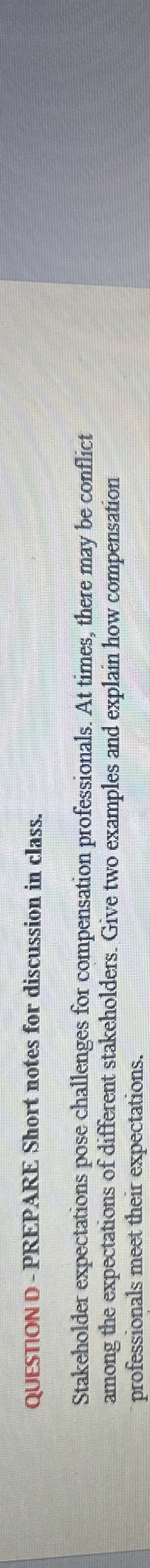  QUESTION D - PREPARE Short notes for discussion in class. Stakeholder