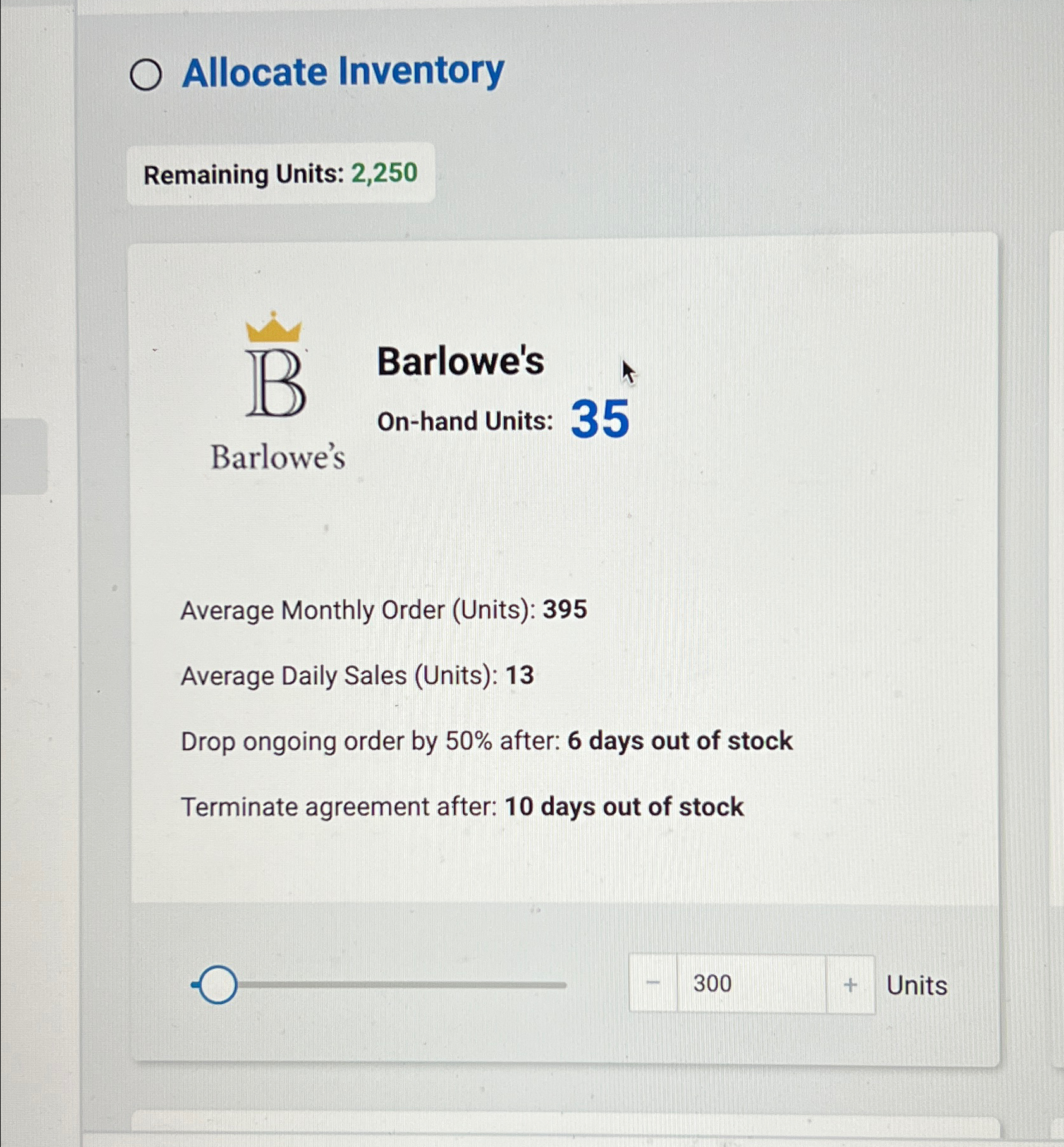 Allocate Inventory Remaining Units: 2,250 Barlowe's On-hand Units: 35 Barlowe's Average