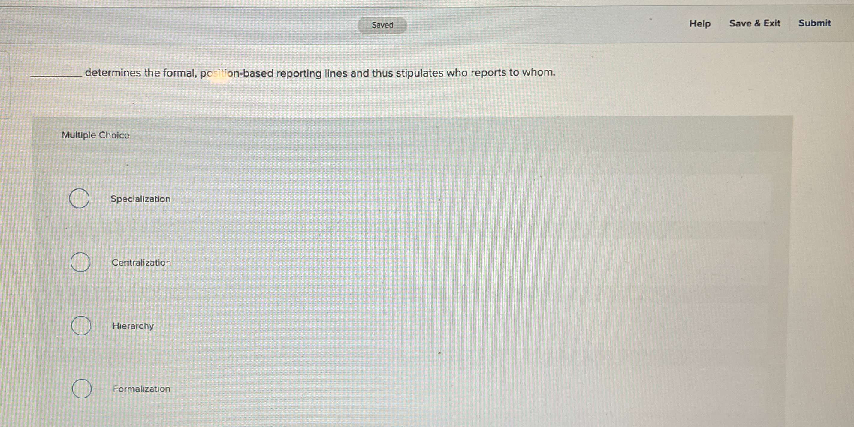  Help Save & Exit Submit determines the formal, position-based reporting lines
