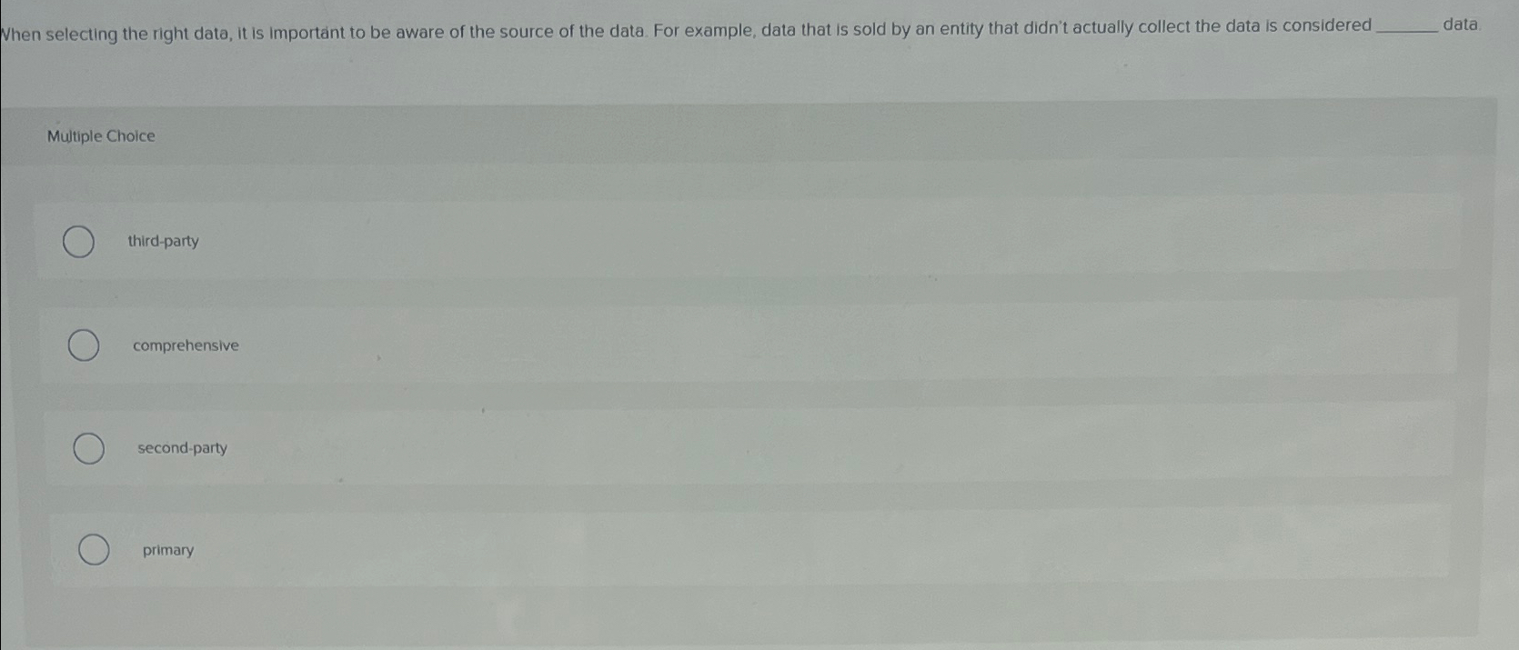  When selecting the right data, it is important to be aware