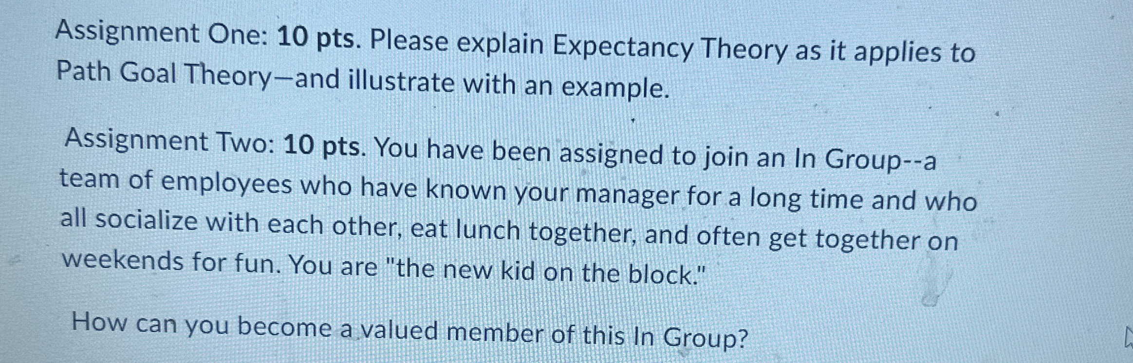  Assignment One: 10 pts. Please explain Expectancy Theory as it applies