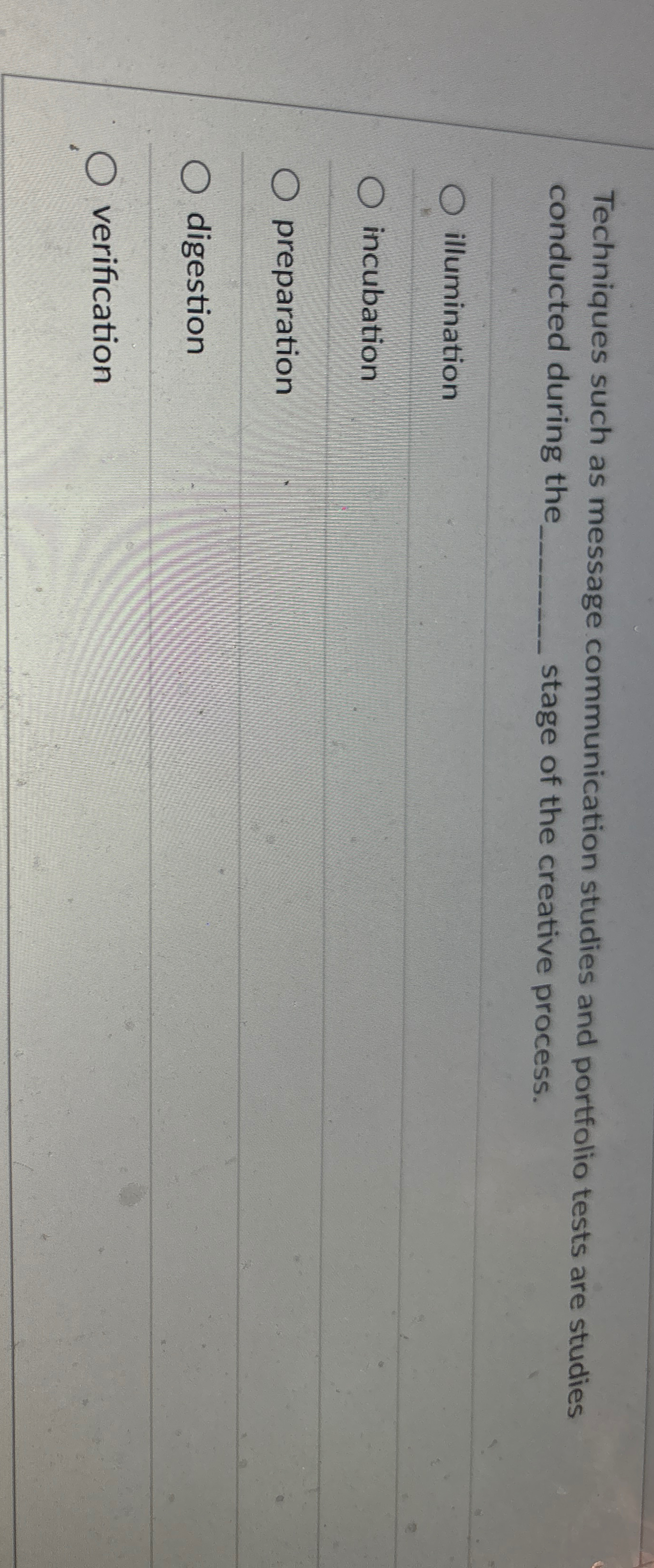  Techniques such as message communication studies and portfolio tests are studies