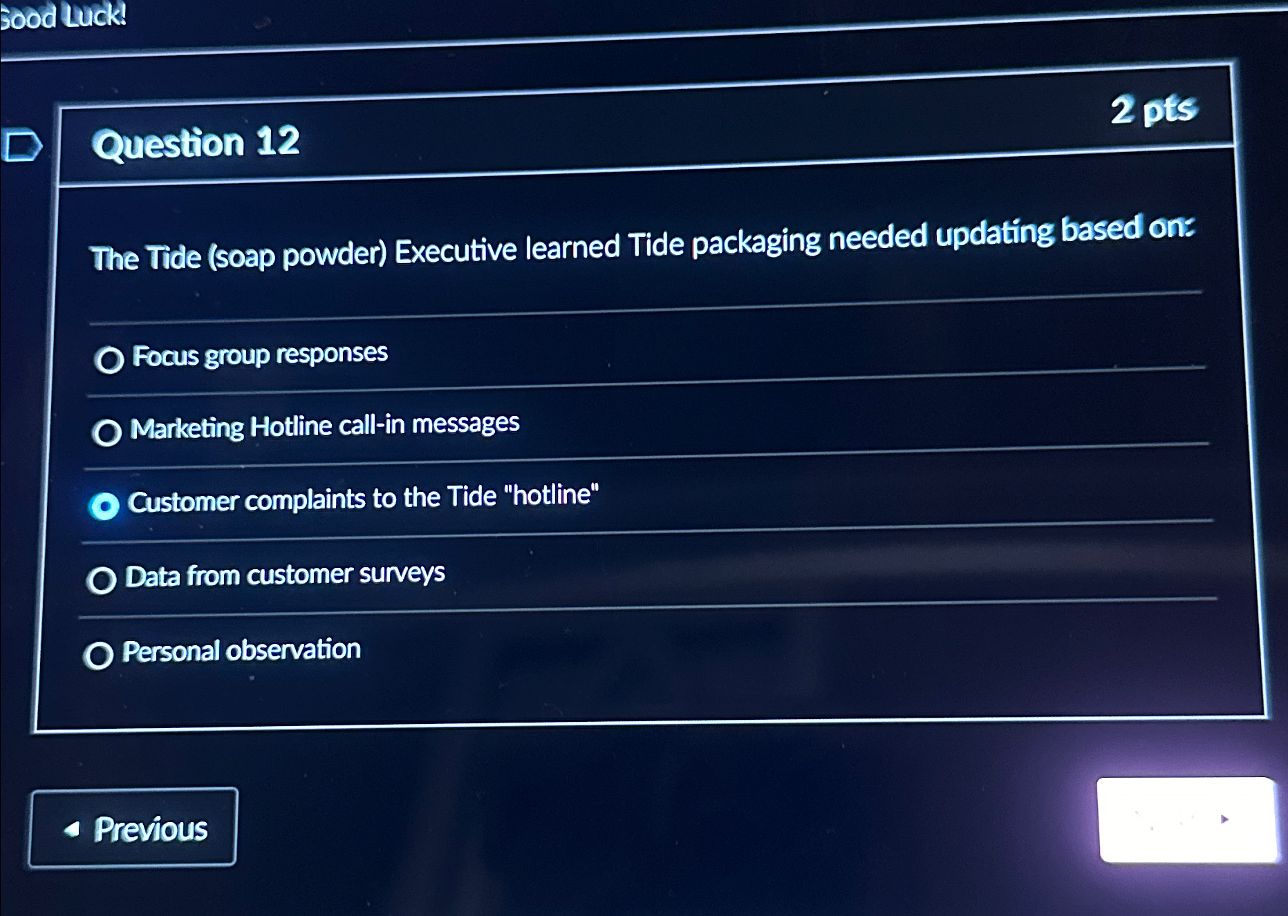  Luck! Question 12 2 pts The Tide (soap powder) Executive learned
