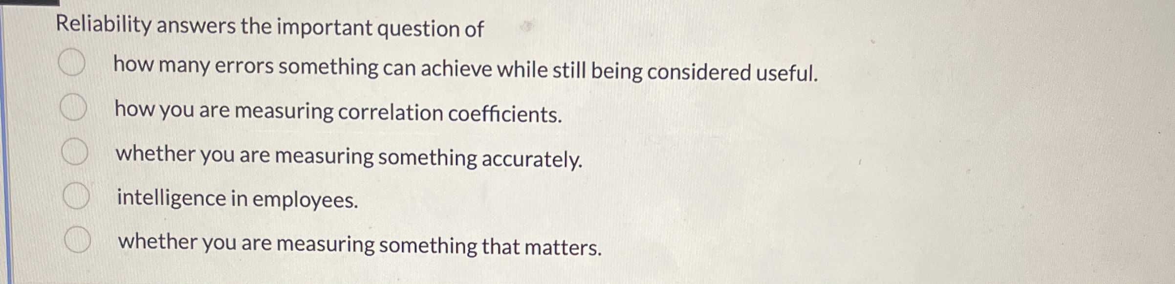  Reliability answers the important question of how many errors something can