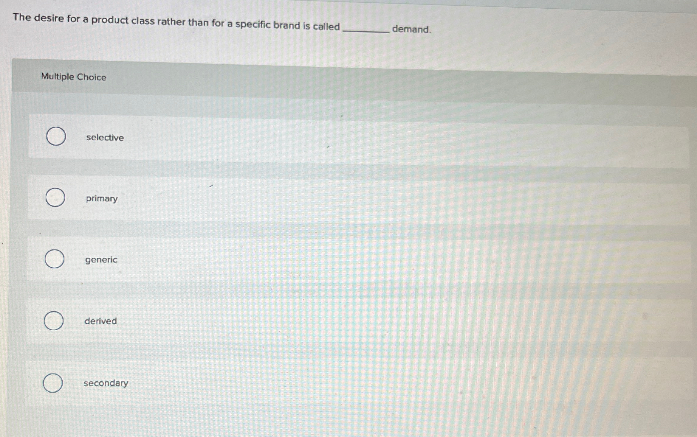  The desire for a product class rather than for a specific