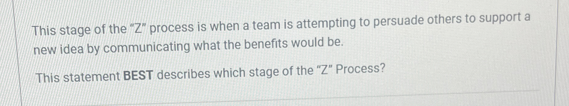  This stage of the "Z" process is when a team is